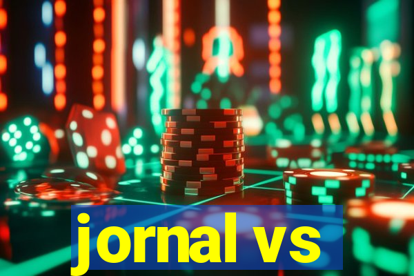 jornal vs